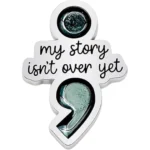 Semicolon “My Story Isn’t Over Yet” Suicide USA
