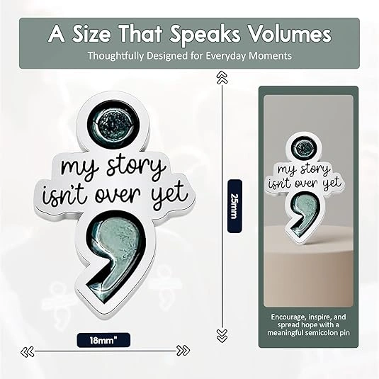Semicolon “My Story Isn’t Over Yet” Suicide Prevention Pin Speaks